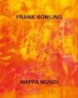 Frank Bowling : Mappa Mundi - Book