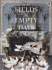 In The Fields of Empty Days : The Intersection of Past and Present in Iranian Art - Book