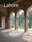 Lahore : A Framework for Urban Conservation - Book