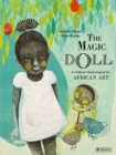 The Magic Doll : A Children's Book Inspired by African Art - Book