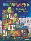 The House of Happy Spirits : A Children's Book Inspired by Friedensreich Hundertwasser - Book