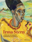 Irma Stern : African in Europe - European in Africa - Book