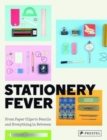 Stationery Fever : From Paper Clips to Pencils and Everything In Between - Book