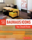 50 Bauhaus Icons You Should Know - Book