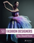 50 Fashion Designers You Should Know - Book