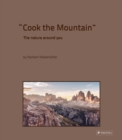 Cook the Mountain : The Nature Around You - Book