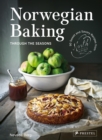 Norwegian Baking through the Seasons : 90 Sweet and Savoury Recipes from North Wild Kitchen - Book