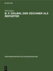 B. F. Dolbin, der Zeichner als Reporter - Book