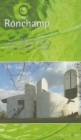 Ronchamp : The Pilgrimage Church of Notre-Dame du Haut by Le Corbusier: History - Architecture - Spirituality - Book