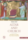 Altar and Church : Principles of Liturgy from Early Christianity - Book