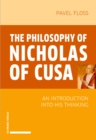 The Philosophy of Nicholas of Cusa : An Introduction into His Thinking. - eBook