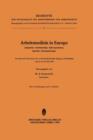 Arbeitsmedizin in Europa, Allgemeine Arbeitsmedizin, Silikoseprobleme, Spezielle Arbeitspathologie : Vortrage Und Diskussionen Der Arbeitsmedizinischen Tagung in Saarbrucken Vom 24. Bis 26. Mai 1956 - Book