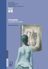 Orthopadie - Geschichte Und Zukunft : Museumskatalog - Book