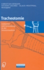 Tracheotomie : Indikation Und Anwendung in Der Intensivmedizin - Book