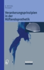 Verankerungsprinzipien in Der Ha1/4ftendoprothetik - Book