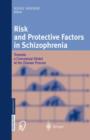 Risk and Protective Factors in Schizophrenia : Towards a Conceptual Model of the Disease Process - Book