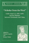“Scholar from the West” Giulio Aleni S.J. (1582–1649) and the Dialogue between Christianity and China - Book
