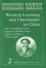 Western Learning and Christianity in China : The Contribution and Impact of Johann Adam Schall von Bell, S.J. (1592-1666), Volume 1 & 2 - Book