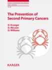 The Prevention of Second Primary Cancers : A Resource for Clinicians and Health Managers. - eBook