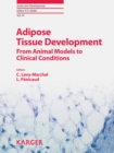 Adipose Tissue Development : From Animal Models to Clinical Conditions 3rd ESPE Advanced Seminar in Developmental Endocrinology, Paris, March 2009. - eBook