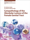 Cytopathology of the Glandular Lesions of the Female Genital Tract - eBook