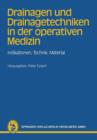 Drainagen Und Drainagetechniken in Der Operativen Medizin : Indikationen, Technik, Material - Book