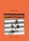 Psychologie Sozialer Prozesse : Eine Einfuhrung in Das Selbststudium Der Sozialpsychologie - Book