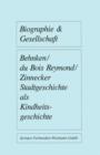 Stadtgeschichte ALS Kindheitsgeschichte : Lebensraume Von Grossstadtkindern in Deutschland Und Holland Um 1900 - Book