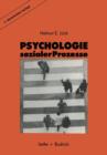 Psychologie Sozialer Prozesse : Ein Einfuhrung in Das Selbststudium Der Sozialpsychologie - Book