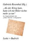 "als Der Krieg Kam, Hatte Ich Mit Hitler Nichts Mehr Zu Tun" : Zur Gegenwartigkeit Des "dritten Reiches" in Biographien - Book