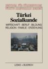 Turkei-Sozialkunde : Wirtschaft, Beruf, Bildung, Religion, Familie, Erziehung - Book