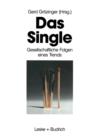 Das Single : Gesellschaftliche Folgen Eines Trends - Book