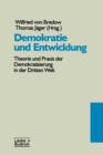 Demokratie Und Entwicklung : Theorie Und Praxis Der Demokratisierung in Der Dritten Welt - Book