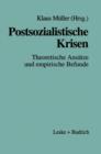 Postsozialistische Krisen : Theoretische Ansatze Und Empirische Befunde - Book