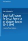 Statistical Sources for Social Research on Western Europe 1945-1995 : A Guide to Social Statistics - Book