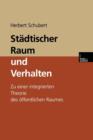 Stadtischer Raum Und Verhalten : Zu Einer Integrierten Theorie Des OEffentlichen Raumes - Book