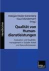Qualitat Von Humandienstleistungen : Evaluation Und Qualitatsmanagement in Sozialer Arbeit Und Gesundheitswesen - Book