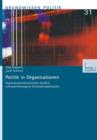 Politik in Organisationen : Organisationstheoretische Ansatze Und Praxisbezogene Anwendungsbeispiele - Book