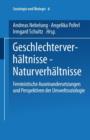 Geschlechterverhaltnisse -- Naturverhaltnisse : Feministische Auseinandersetzungen Und Perspektiven Der Umweltsoziologie - Book