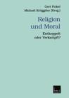 Religion Und Moral : Entkoppelt Oder Verknupft? - Book