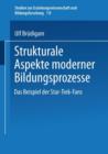 Strukturale Aspekte Moderner Bildungsprozesse : Das Beispiel Der Star-Trek-Fans - Book