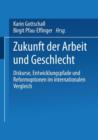 Zukunft Der Arbeit Und Geschlecht : Diskurse, Entwicklungspfade Und Reformoptionen Im Internationalen Verleich - Book