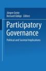 Participatory Governance : Political and Societal Implications - Book