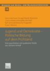 Jugend Und Demokratie -- Politische Bildung Auf Dem Prufstand : Eine Quantitative Und Qualitative Studie Aus Sachsen-Anhalt - Book