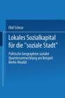 Lokales Sozialkapital Fur Die "soziale Stadt" : Politische Geographien Sozialer Quartiersentwicklung Am Beispiel Berlin-Moabit - Book