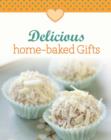 Delicious home-baked Gifts : Our 100 top recipes presented in one cookbook - eBook