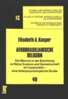 Afrobrasilianische Religion : Der Mensch in Der Beziehung Zu Natur, Kosmos Und Gemeinschaft Im Candomble - Eine Tiefenpsychologische Studie - Book