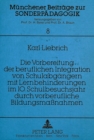 Die Vorbereitung der beruflichen Integration von Schulabgaengern mit Lernbehinderungen im 10. Schulbesuchsjahr durch vorberufliche Bildungsmanahmen - Book