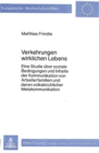 Verkehrungen wirklichen Lebens : Eine Studie ueber soziale Bedingungen und Inhalte der Kommunikation von Arbeiterfamilien und deren volkskirchlicher Metakommunikation - Book