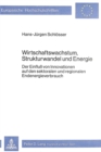 Wirtschaftswachstum, Strukturwandel und Energie : Der Einfluss von Innovationen auf den sektoralen und regionalen Endenergieverbrauch - Book